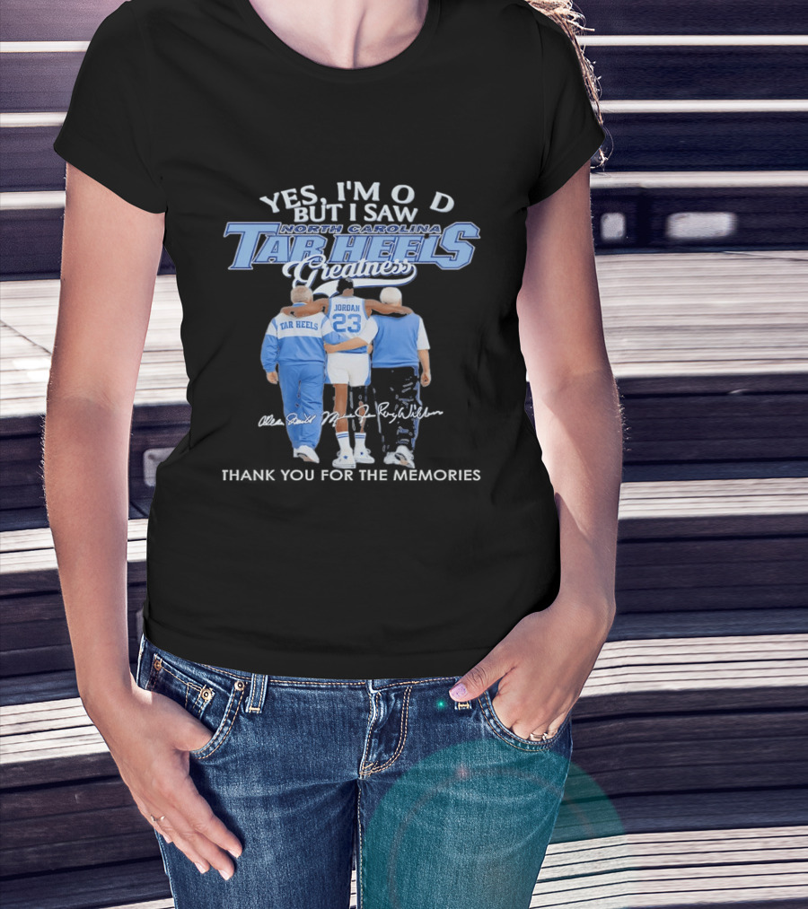 Yes I'm Old But I Saw North Carolina Tar Heels Jordan Greatness T-Shirt
