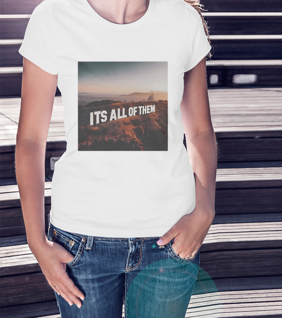 Its All Of Them Hollywood Sign T-Shirt