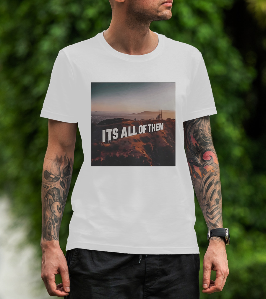 Its All Of Them Hollywood Sign T-Shirt