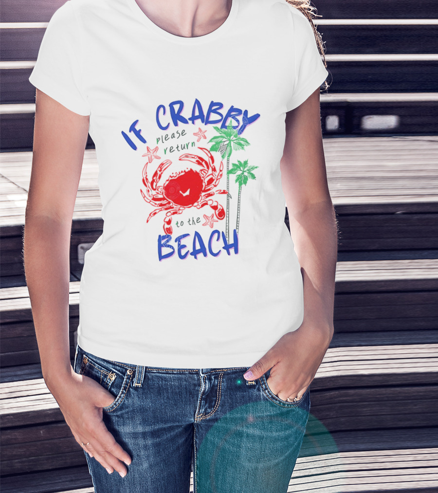 If Crabby Please Return To The Beach With Crab And Palm Trees T-Shirt