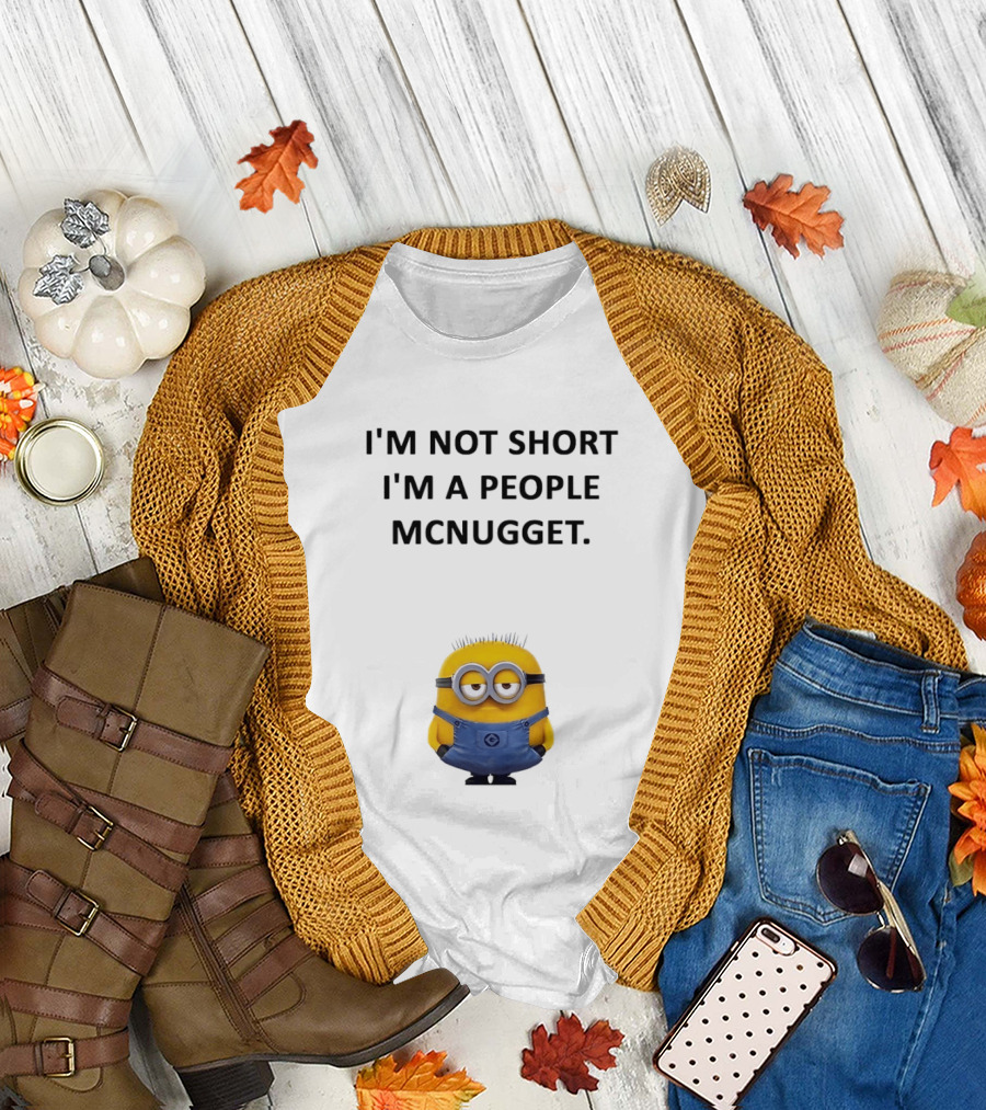 Minion I'm Not Short I'm a People Mcnugget T-Shirt