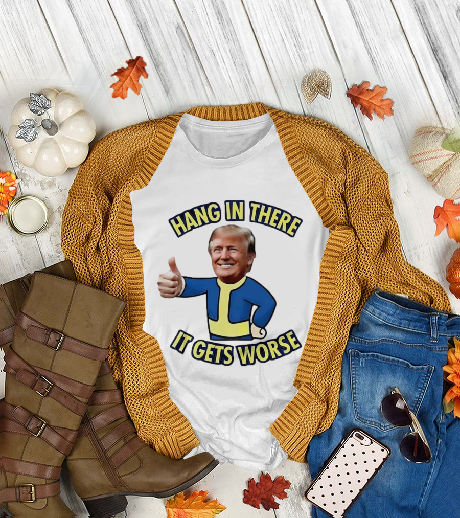 Hang in There Trump It Gets Worse Gaming T-Shirt