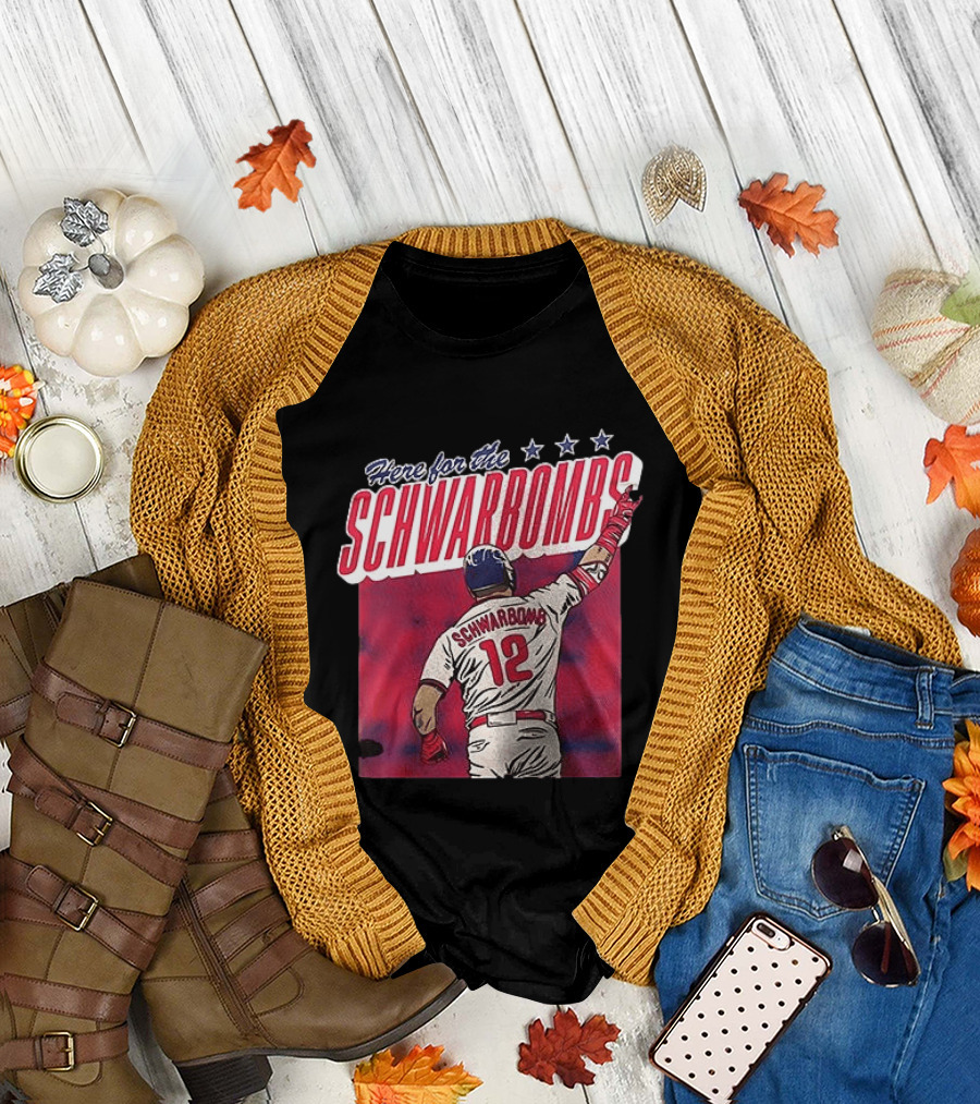 Here for the Schwarbombs Kyle Schwarber Phillies 12 T-Shirt