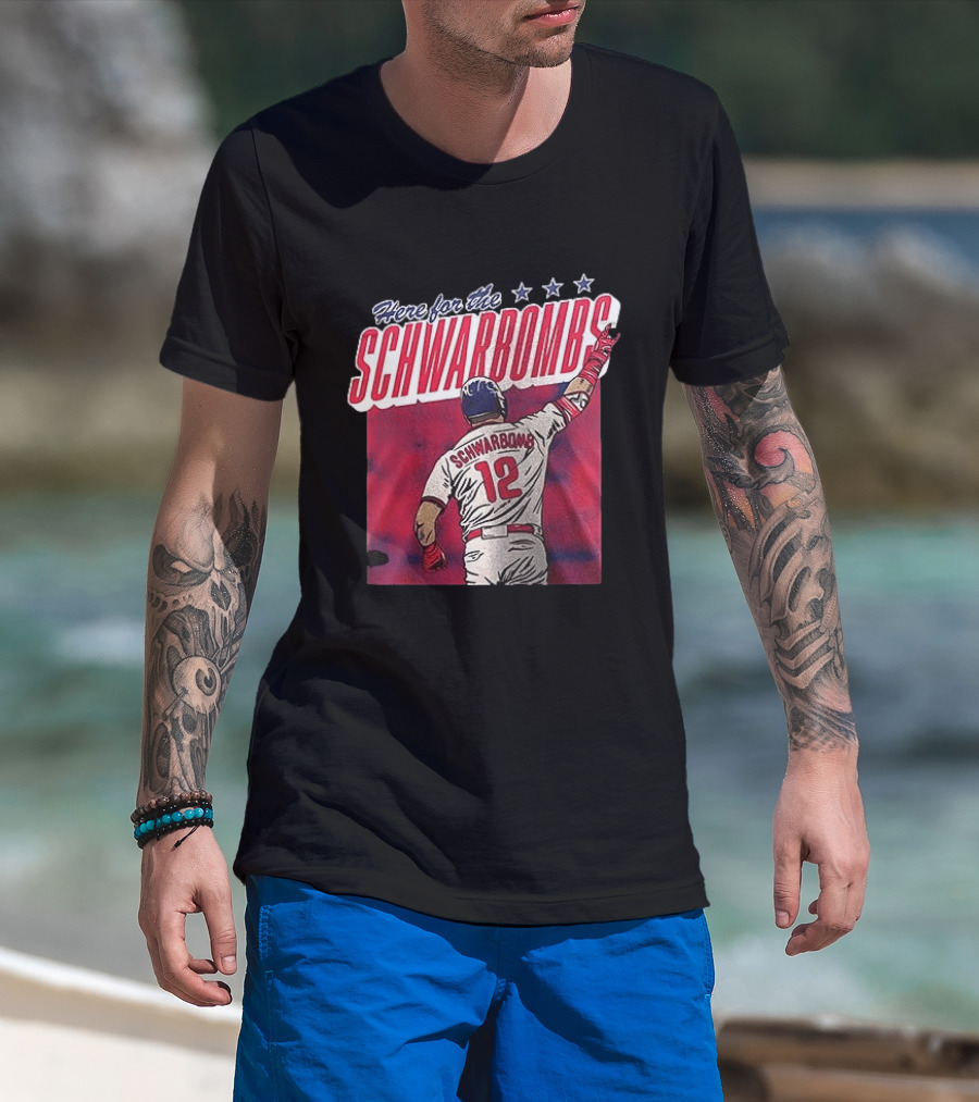 Here For The Schwarbombs Kyle Schwarber Phillies 12 T-Shirt