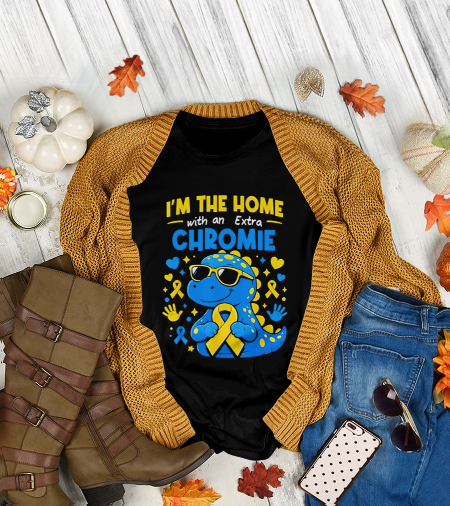 I'm the Home with an Extra Chromie Blue Dinosaur Down Syndrome Awareness T-Shirt
