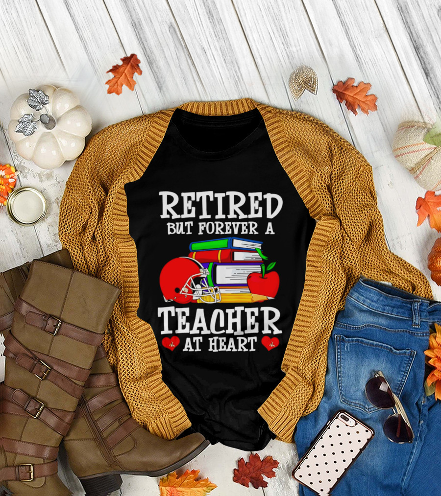 Retired But Forever A Teacher At Heart With Football Helmet And Books T-Shirt