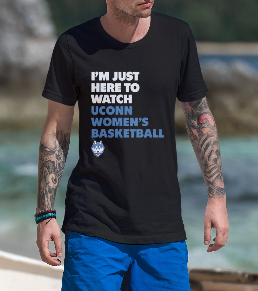 I'm Just Here To UConn Women's Basketball Husky Head T-Shirt