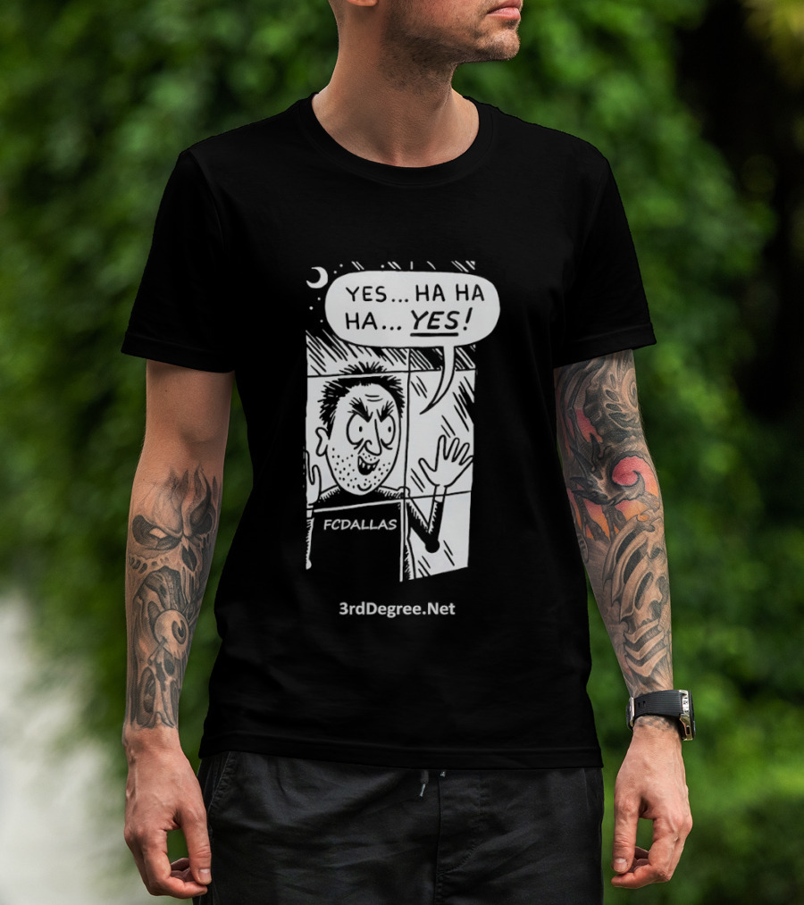 FC Dallas Yes Hahaha Comic 3rdDegree.net T-Shirt