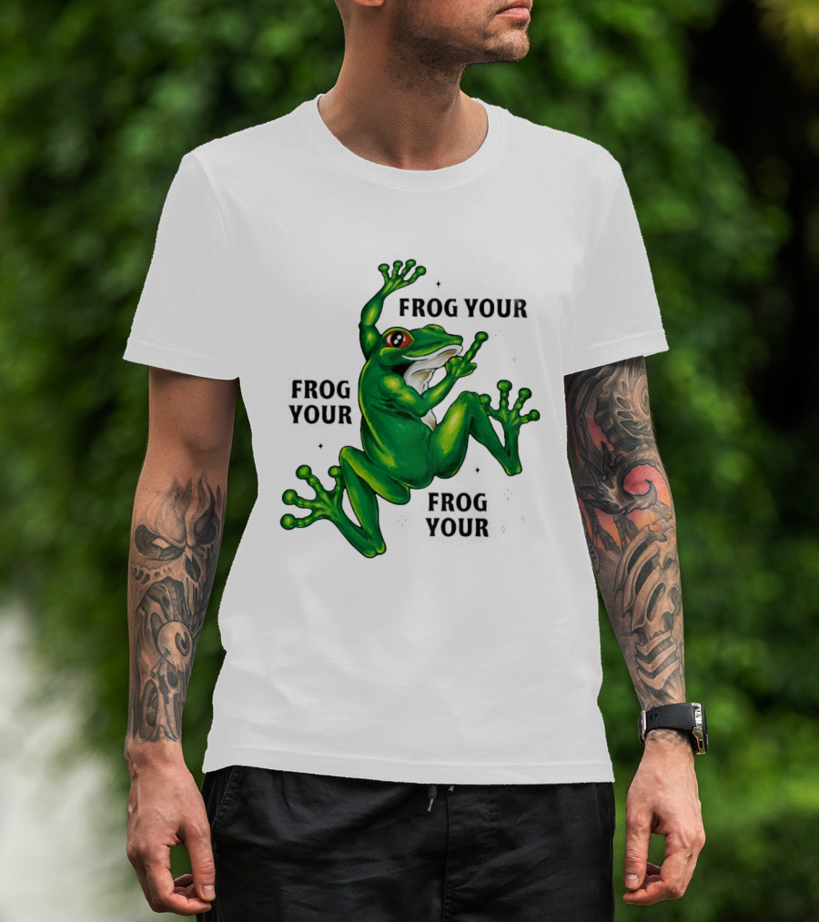 Frog Your Frog Your Frog Your Middle Finger Frog T-Shirt
