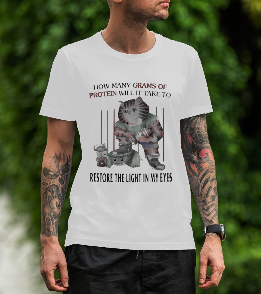 How Many Grams Of Protein Will It Take To Restore The Light In My Eyes Tabby Cat Holding Dumbbell T-Shirt