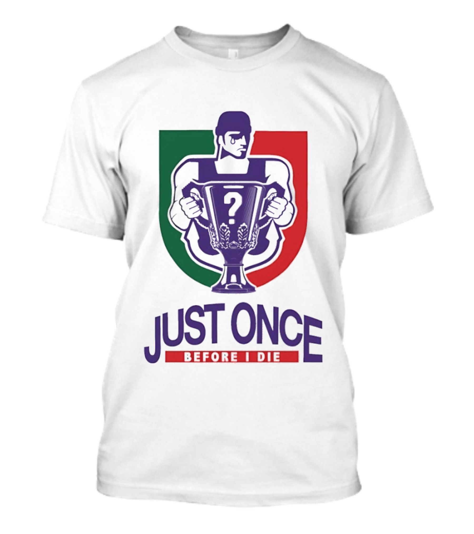 Just Once Before I Die Trophy Question Mark Man T-Shirt
