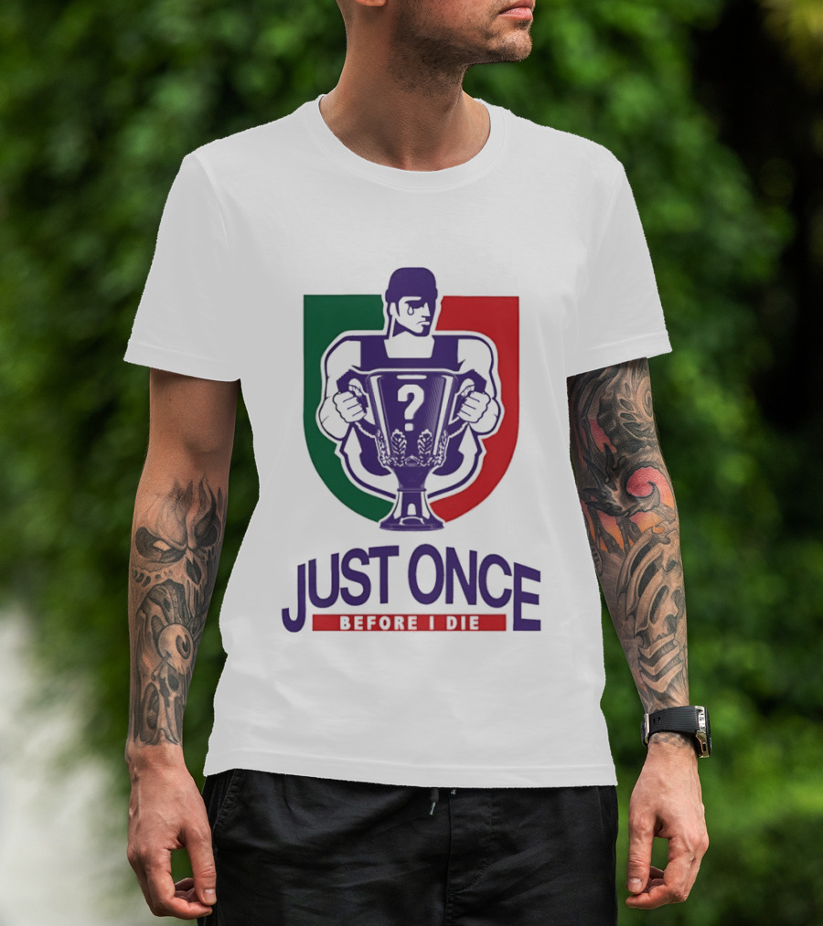 Just Once Before I Die Trophy Question Mark Man T-Shirt