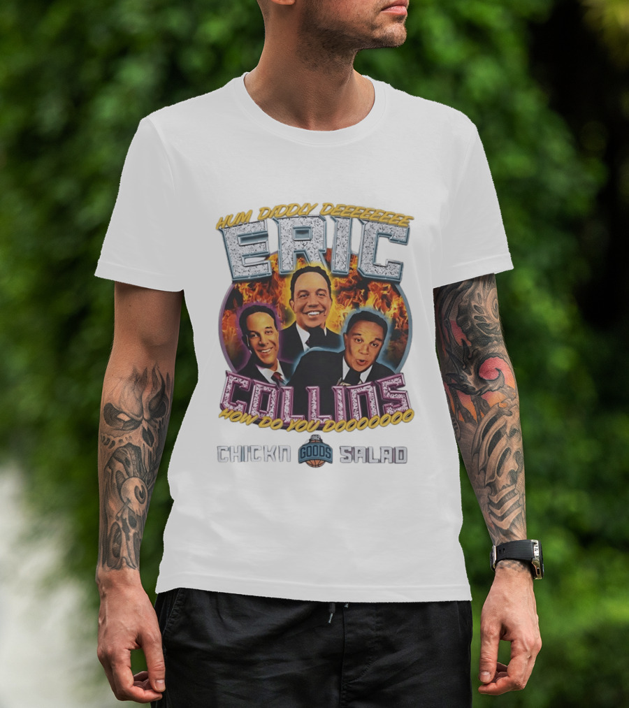 Eric Collins Hum Diddy Deeeeeeee How Do You Doooooooo Chickn Salad 1982 Goods T-Shirt