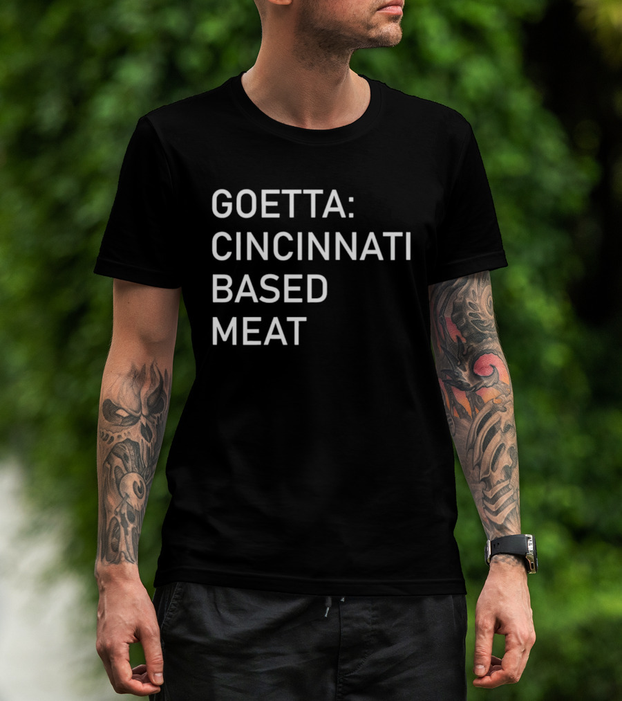 Goetta Cincinnati Based Meat T-Shirt