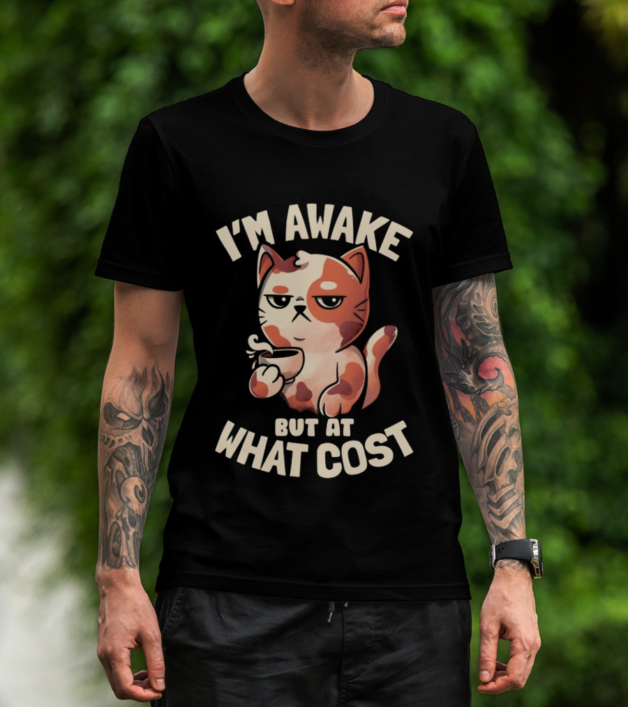 I'm Awake But At What Cost Funny Tired Cat With Coffee T-Shirt