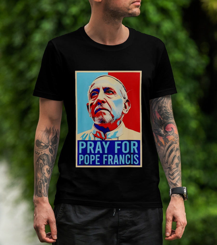 Pray For Pope Francis Christian Catholic T-Shirt
