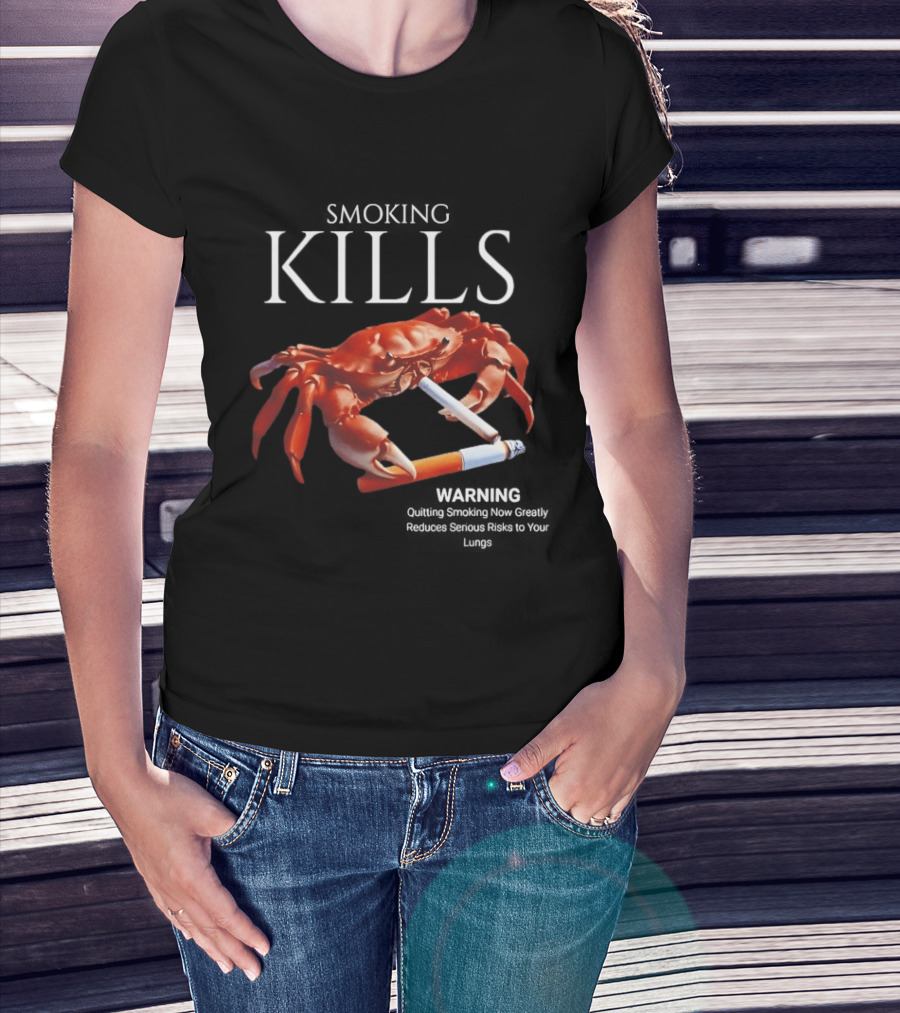 Smoking Kills Warning Cigarette Crab Quitting Smoking Now Greatly T-Shirt