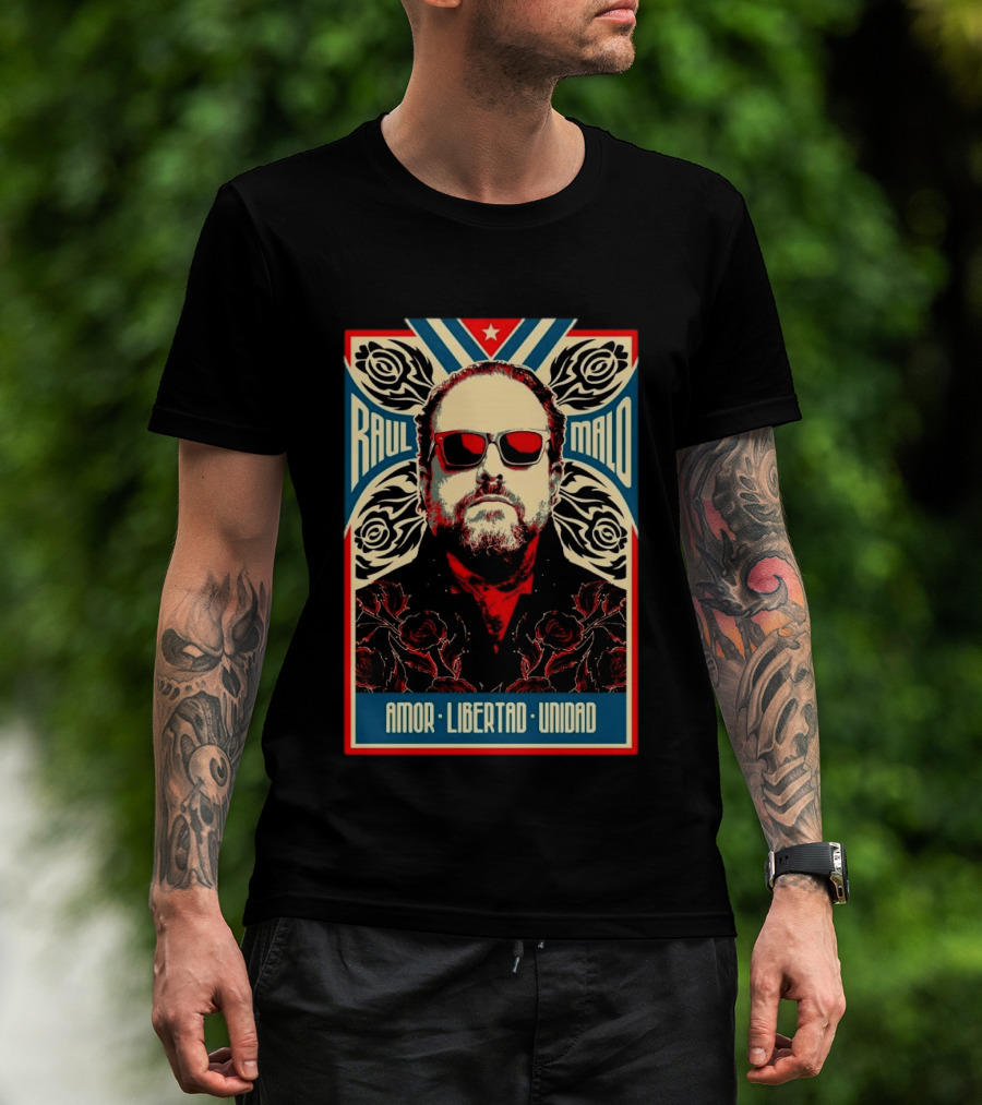 Raul Malo Amor Libertad Unidad The Mavericks Band T-Shirt