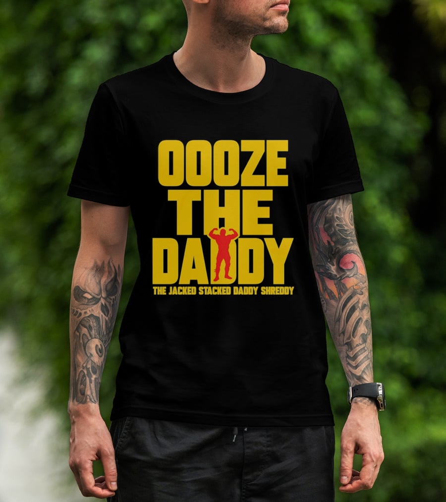 Ooze The Daddy Jacked Stacked Daddy Shreddy Muscle T-Shirt