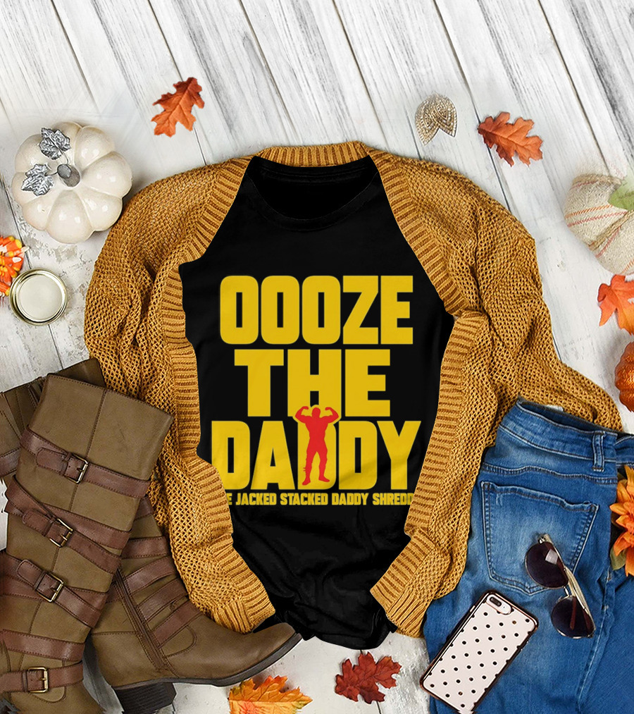 Ooze the Daddy Jacked Stacked Daddy Shreddy Muscle T-Shirt