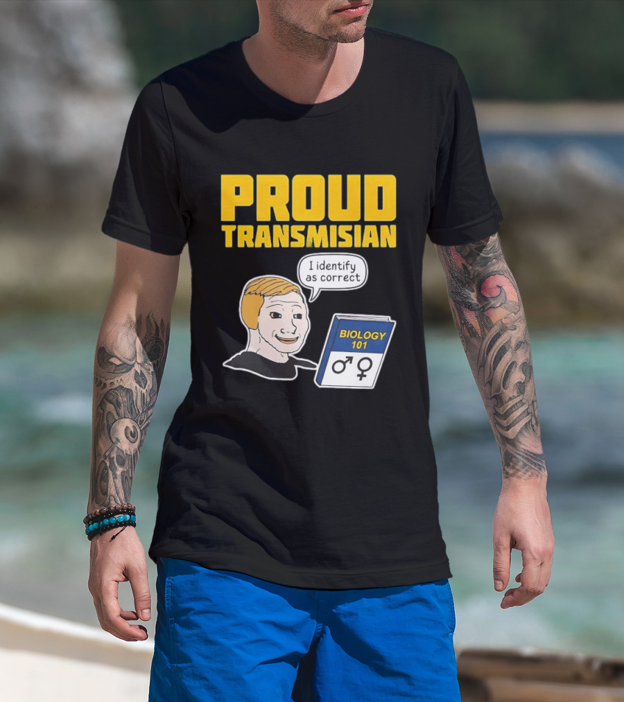 Proud Transmisian I Identify As Correct Biology 101 T-Shirt