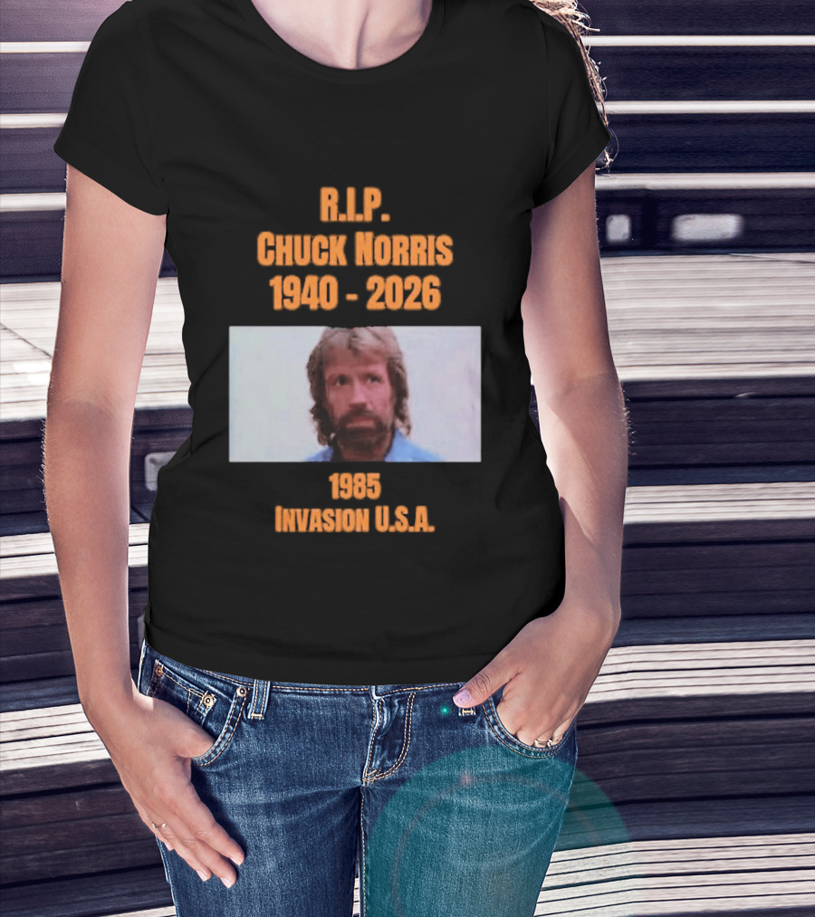RIP Chuck Norris 1940 2026 Invasion USA 1985 T-Shirt