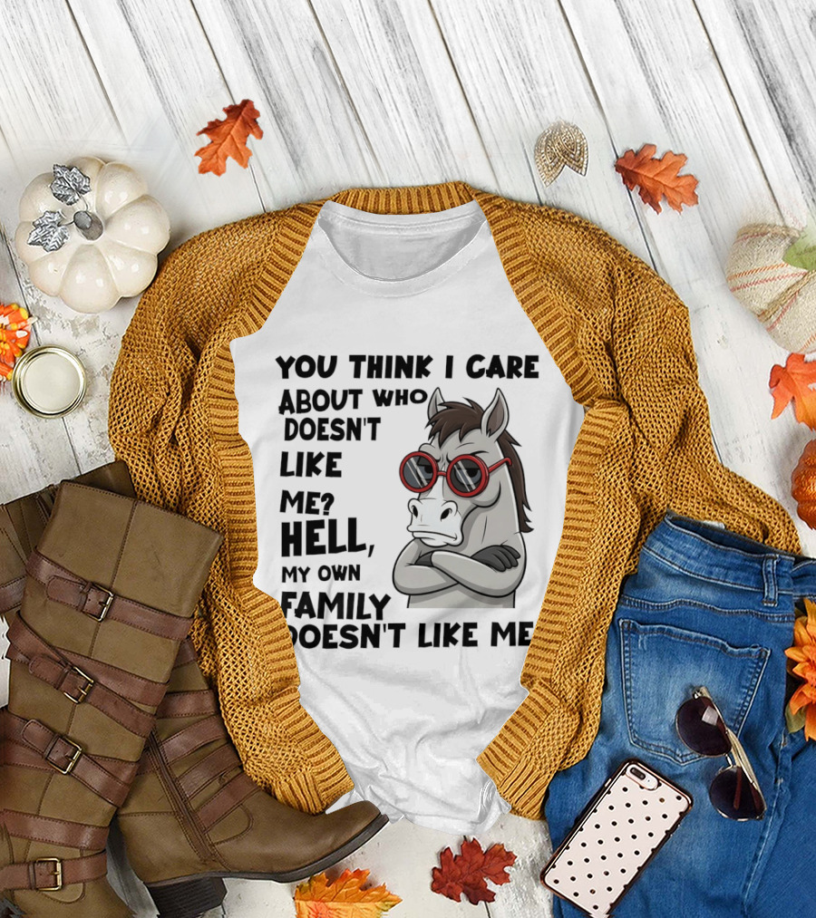 You Think I Care About Who Doesn't Like Me Hell My Own Family Doesn't Like Me Angry Donkey with Red Sunglasses T-Shirt