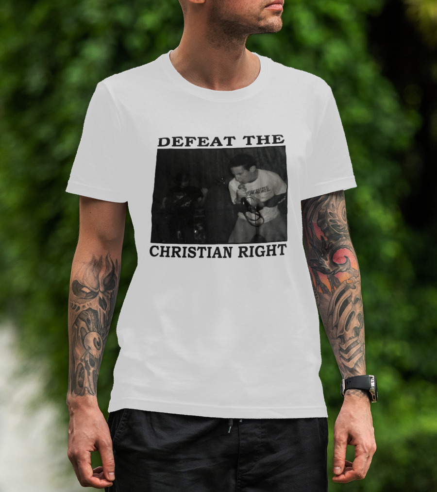 DEFEAT THE CHRISTIAN RIGHT Band Performance T-Shirt