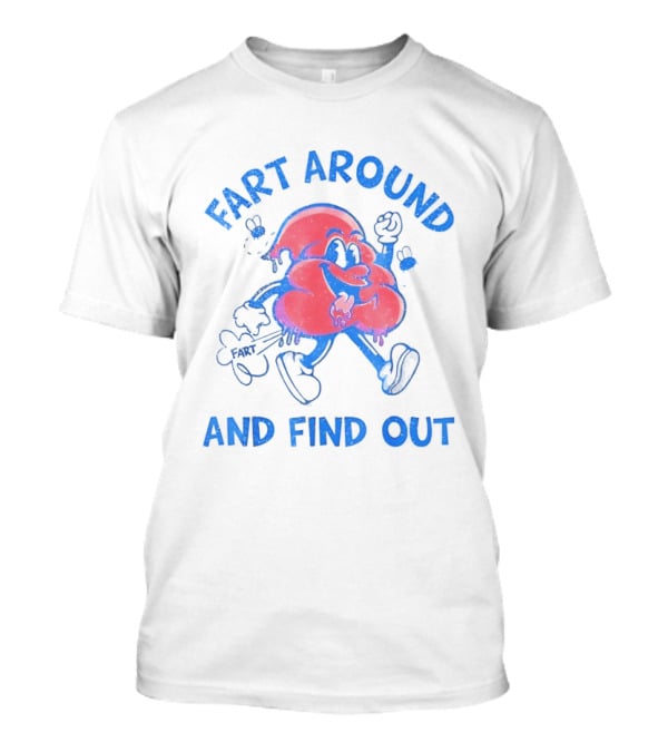 Fart Around And Find Out Humorous Blue Cartoon Cloud T-Shirt