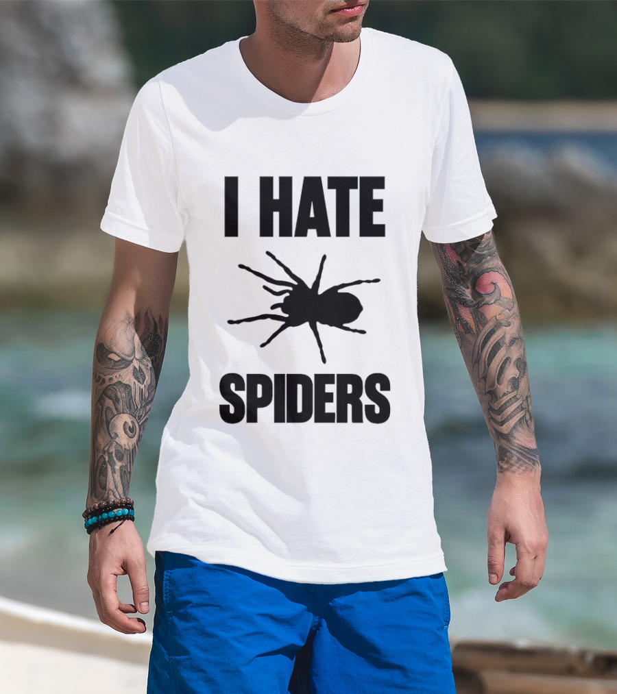 I Hate Spiders Big Bold Text With Spider T-Shirt
