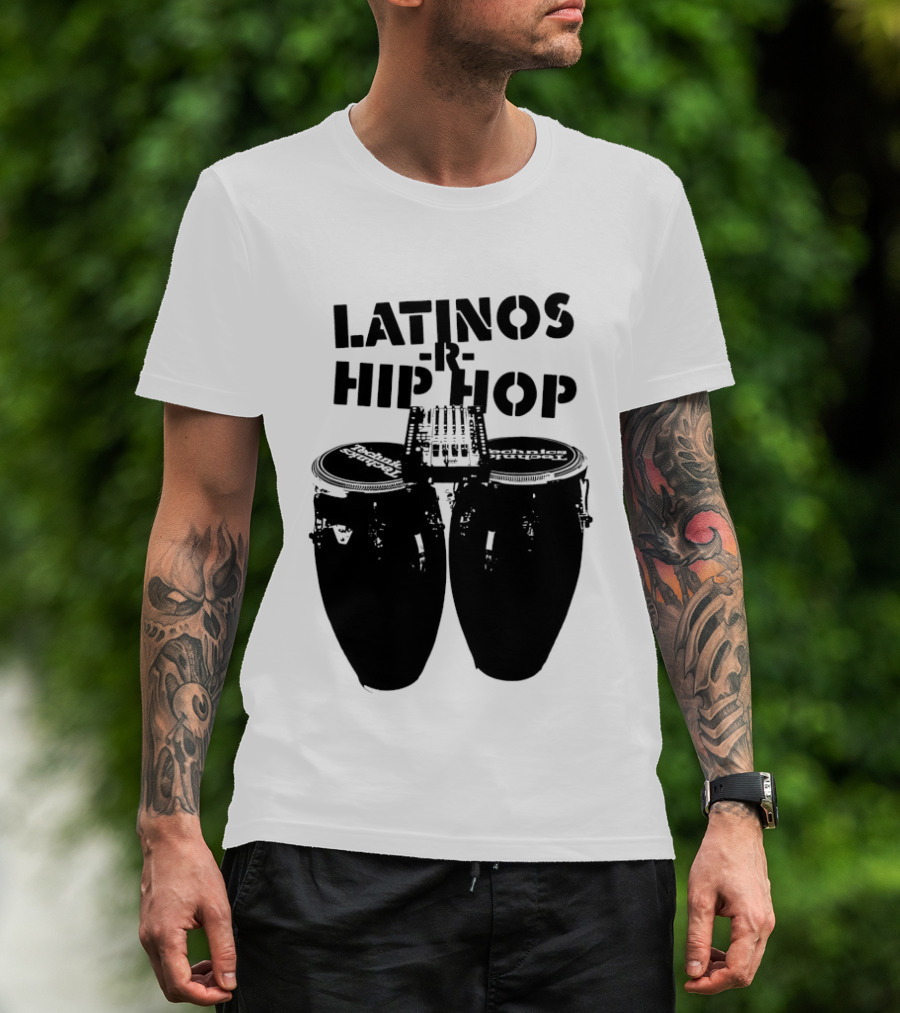 Latinos R Hip Hop Conga Drums Remix T-Shirt