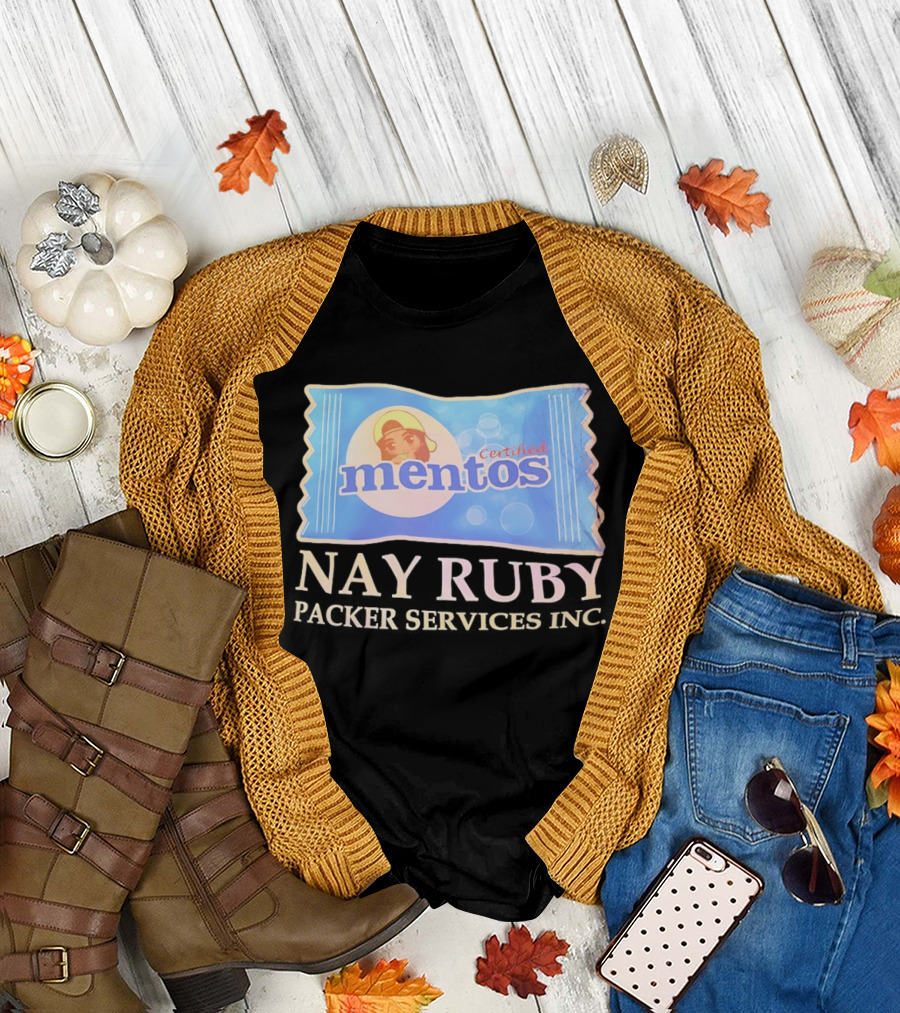 Mentos Certified Nay Ruby Packer Services Inc T-Shirt