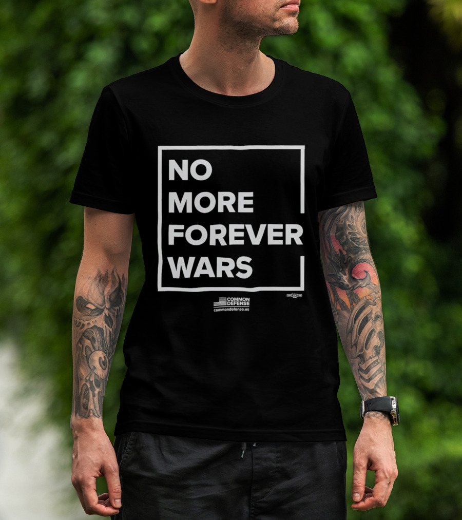 No More Forever Wars '26 Common Defense Campaign T-Shirt