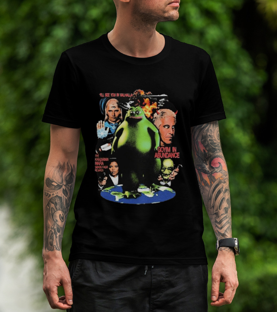 See You In Valhalla Khazarian Mafia Groyper Meme Goyim In Abundance T-Shirt