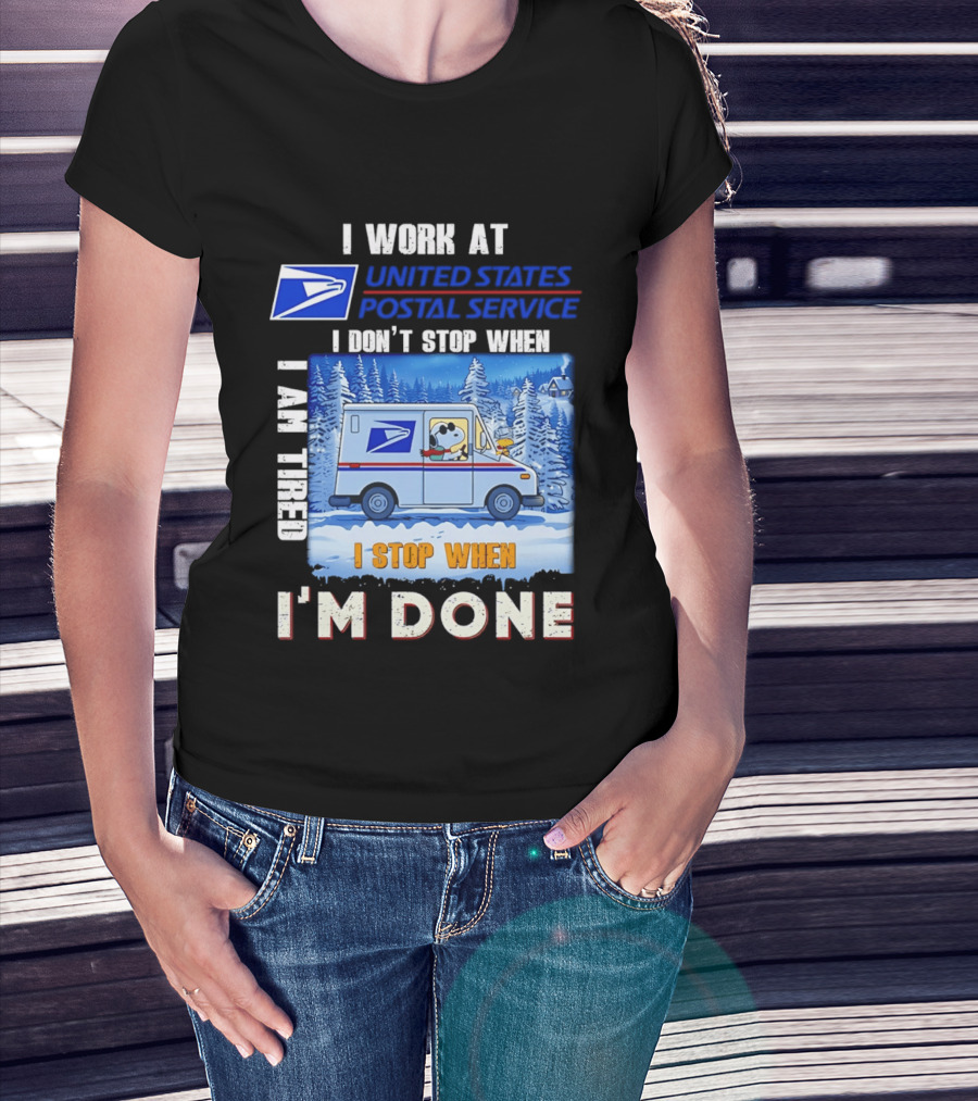 USPS Snoopy I Work At United States Postal Service I Don't Stop When I Am Tired I Stop When I'm Done T-Shirt