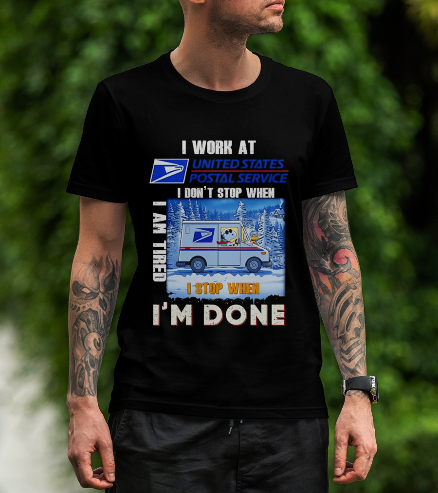 USPS Snoopy I Work At United States Postal Service I Don't Stop When I Am Tired I Stop When I'm Done T-Shirt