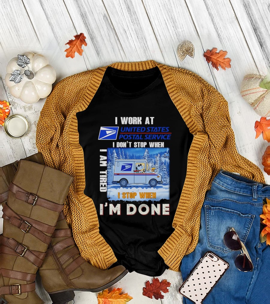 USPS Snoopy I Work at United States Postal Service I Don't Stop When I Am Tired I Stop When I'm Done T-Shirt