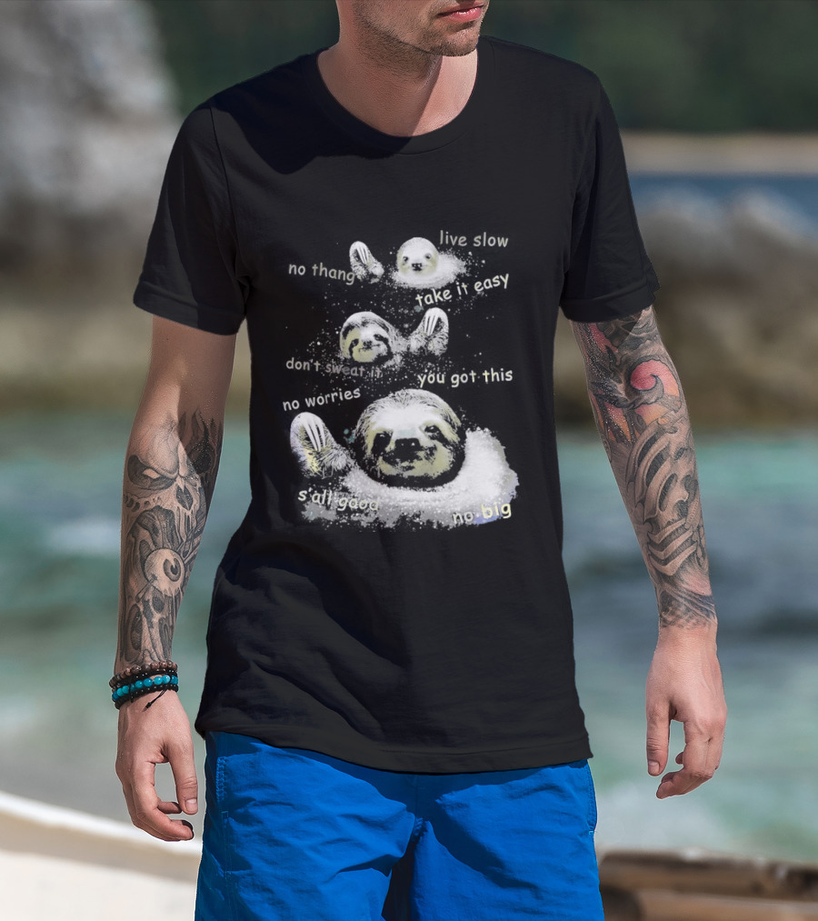 Sloth No Thang Live Slow Take It Easy Don’t Sweat It You Got This No Worries T-Shirt