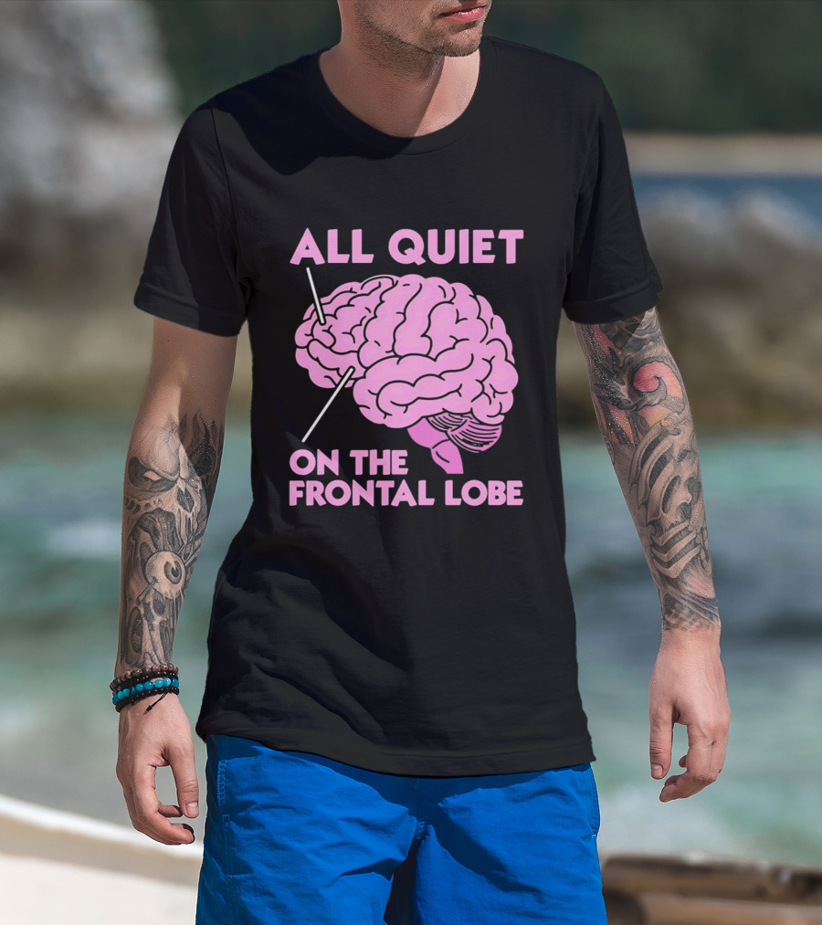 All Quiet On The Frontal Lobe Pink Brain T-Shirt