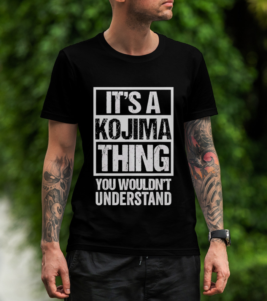 It's A Kojima Thing You Wouldn't Understand T-Shirt