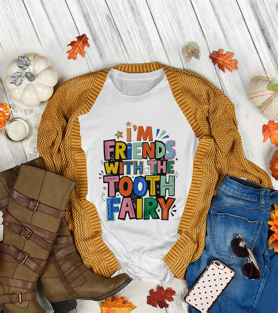 I'm Friends with the Tooth Fairy Colorful Collage T-Shirt