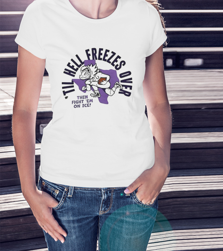 Til Hell Freezes Over Then Fight 'Em On Ice Texas Football Armadillo T-Shirt