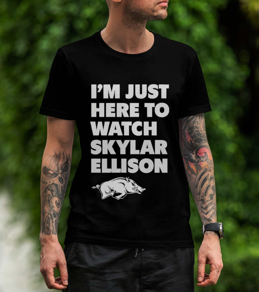 Arkansas Razorbacks I'm Just Here To Skylar Ellison T-Shirt