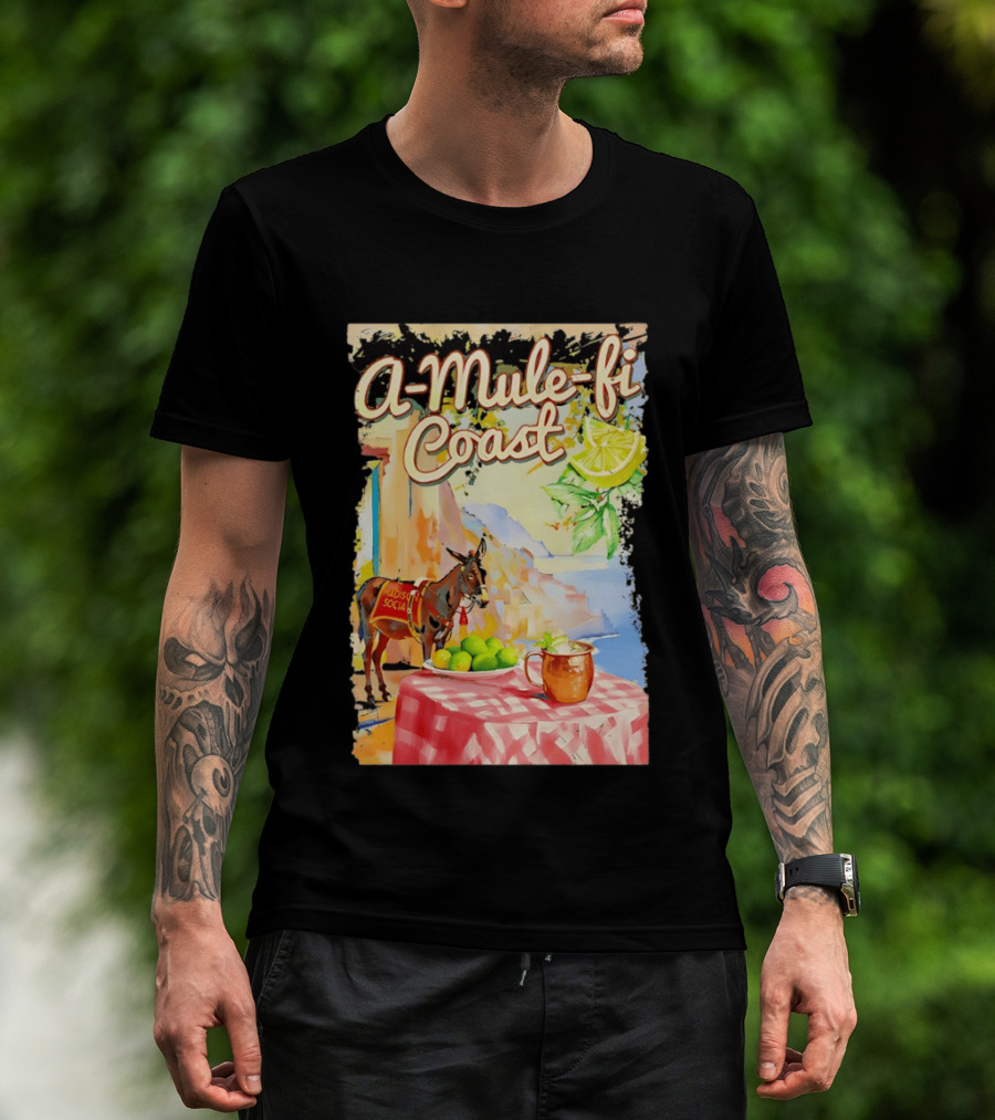 Madison Social A Mule Fi Coast Mule Drink And Amalfi Scenery T-Shirt