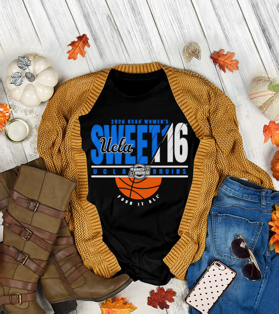 2026 NCAA Women's Sweet 16 UCLA Bruins Fear It All Basketball T-Shirt