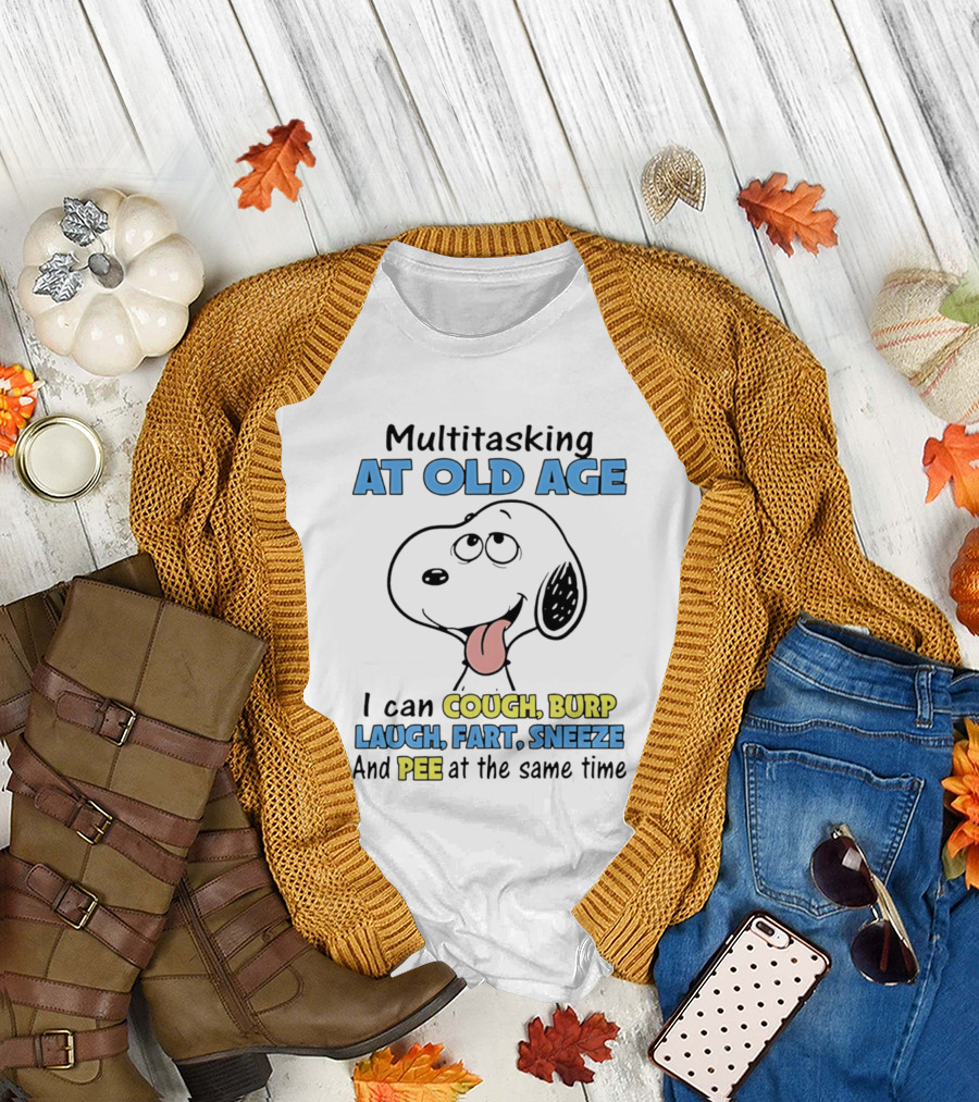 Snoopy Multitasking at Old Age Can Cough Burp Laugh Fart Sneeze Pee at the Same Time T-Shirt
