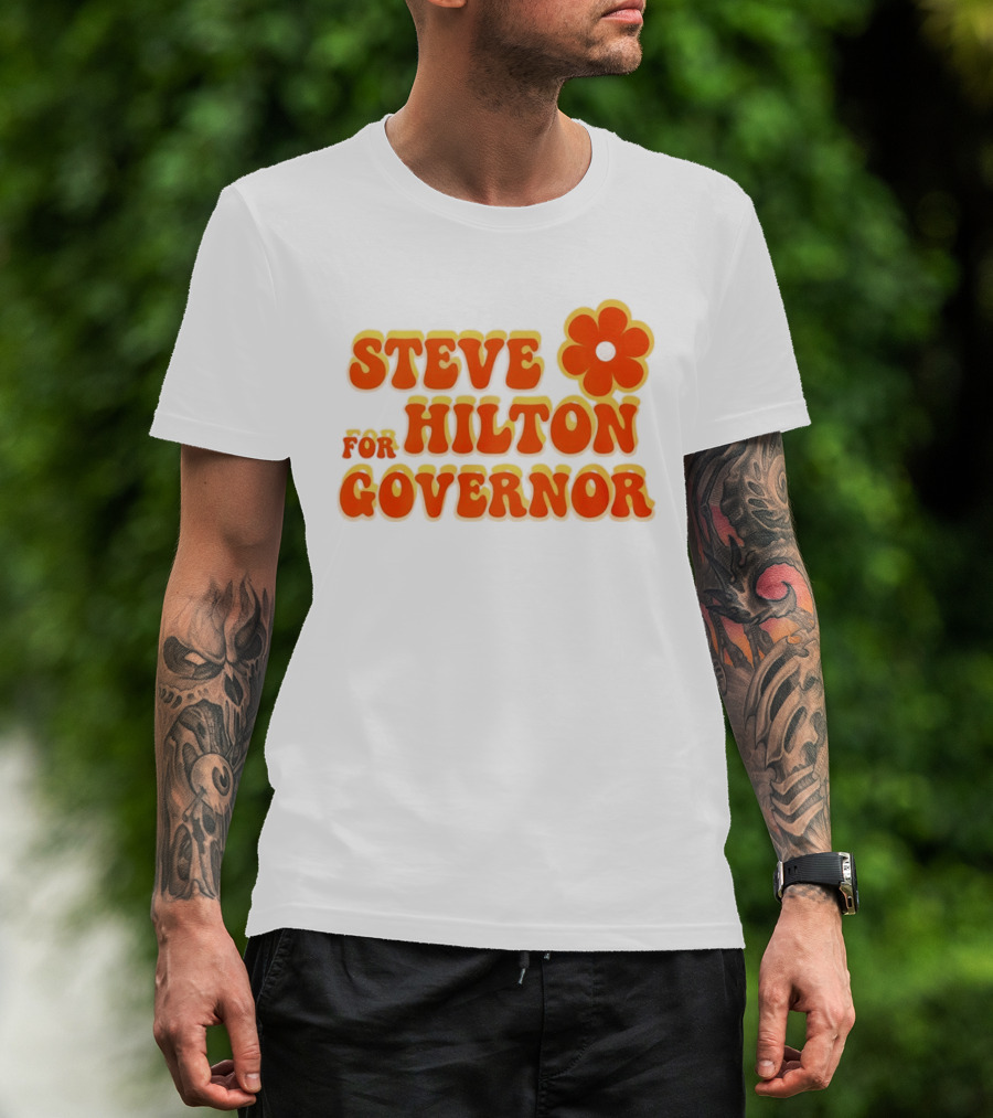 Steve Hilton For Governor Flower Power T-Shirt