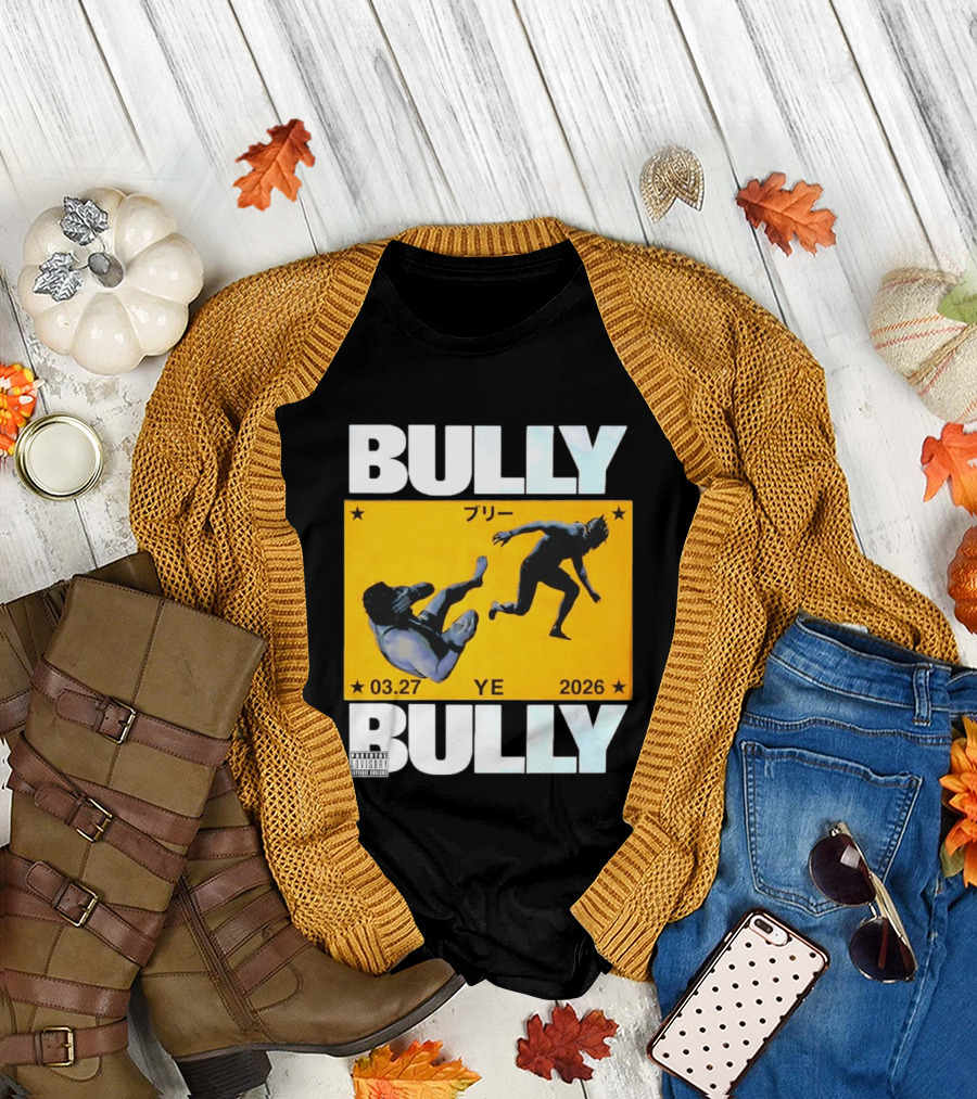 Bully 3 27 2026 YE Parental Advisory Explicit Content T-Shirt