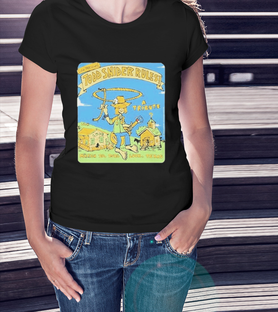 Luck Presents Todd Snider Rules A Tribute March 20 2026 Luck Texas T-Shirt