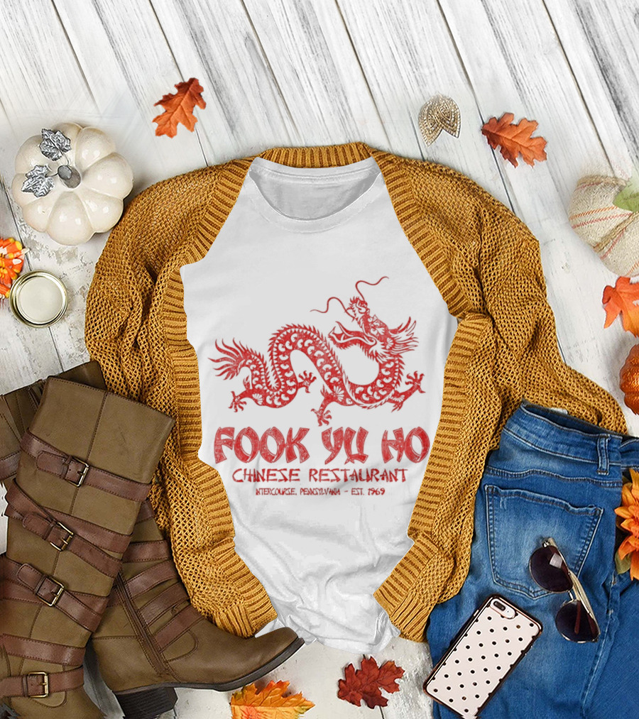 Fook Yu Ho Chinese Restaurant East Asian Dragon Intercourse Pennsylvania Est 1969 T-Shirt